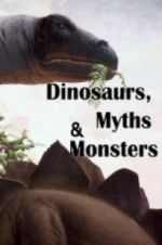 Dinosaurs, Myths and Monsters