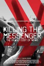 Killing the Messenger: The Deadly Cost of News