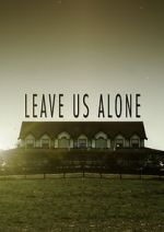 Leave Us Alone (Short 2013)