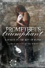 Prometheus Triumphant: A Fugue in the Key of Flesh