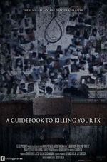 A Guidebook to Killing Your Ex