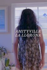 Watch Amityville La Llorona 123movies