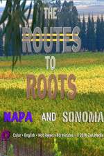 The Routes to Roots: Napa and Sonoma