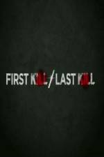 First Kill / Last Kill