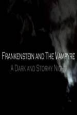 Frankenstein And The Vampyre: A Dark And Stormy Night