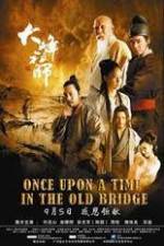 Once Upon a Time In The Old Bridge