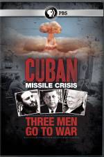 Cuban Missile Crisis: Three Men Go to War