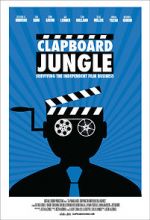 Clapboard Jungle: Surviving the Independent Film Business