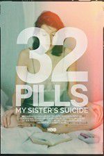 32 Pills: My Sisters Suicide