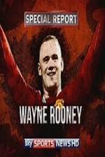 Wayne Rooney Special Report