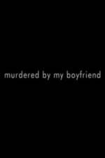 Murdered By My Boyfriend