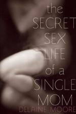 The Secret Sex Life of a Single Mom