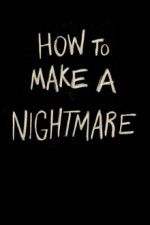 How to Make a Nightmare