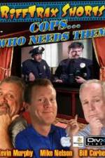 Rifftrax: Cops Who Needs Them