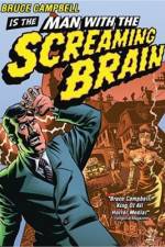 Man with the Screaming Brain