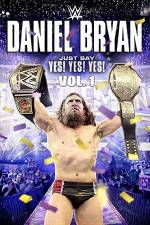 Daniel Bryan Just Say Yes Yes Yes