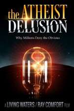 The Atheist Delusion