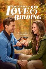 Watch Adventures in Love & Birding 123movies