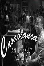 Casablanca: An Unlikely Classic