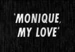 Monique, My Love