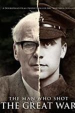 The Man Who Shot the Great War