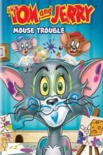 Tom And Jerry Mouse Trouble