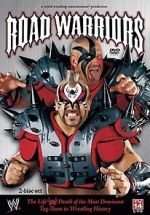 Road Warriors: The Life and Death of Wrestling\'s Most Dominant Tag Team