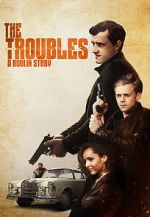 The Troubles: A Dublin Story