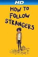 How to Follow Strangers