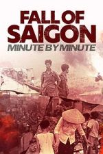 Watch Fall of Saigon: Minute by Minute 123movies