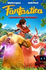 Fantastica: A Boonie Bears Adventure