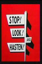 Stop! Look! And Hasten!