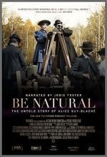 Be Natural: The Untold Story of Alice Guy-Blach