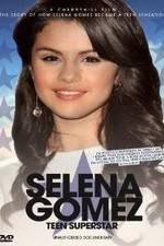 Selena Gomez: Teen Superstar - Unauthorized Documentary