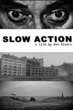 Slow Action