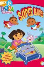 Dora the Explorer - Super Babies