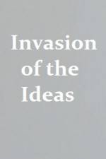 Invasion of the Ideas