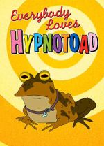 Watch Everybody Loves Hypnotoad 123movies