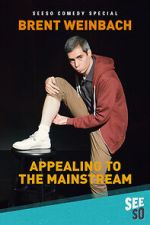 Watch Brent Weinbach: Appealing to the Mainstream (TV Special 2017) 123movies