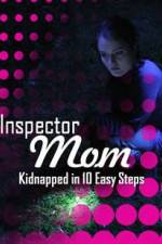 Inspector Mom Kidnapped in Ten Easy Steps