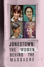 Jonestown: The Women Behind the Massacre