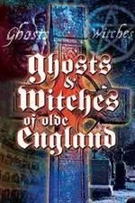 Ghosts & Witches of Olde England