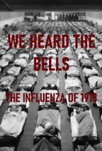 We Heard the Bells: The Influenza of 1918