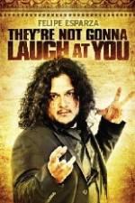 Felipe Esparza The're Not Gonna Laugh At You