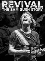 Revival: The Sam Bush Story