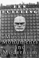 Ben Building: Mussolini, Monuments and Modernism