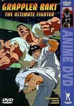 Grappler Baki: The Ultimate Fighter