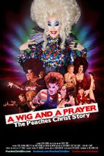 A Wig and a Prayer: The Peaches Christ Story (Short 2016)