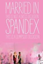 Married in Spandex