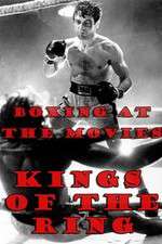 Boxing at the Movies: Kings of the Ring